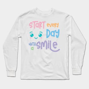 Start Every Day With A Smile Long Sleeve T-Shirt